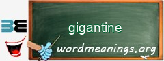 WordMeaning blackboard for gigantine